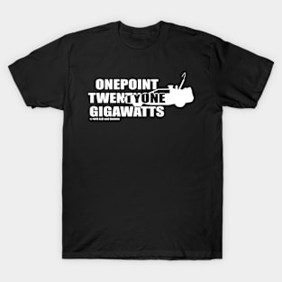 One Point Twenty One Gigawatts (white) T-Shirt